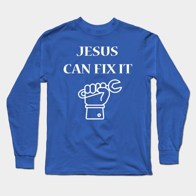 Jesus Can Fix It Long Sleeve T-Shirt by JevLavigne